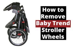 How to Remove Baby Trend Stroller Wheels